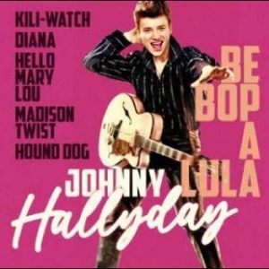 Johnny Hallyday - Be Bop A Lula - The Best Of i gruppen Musikk / Dual Disc / Pop-Rock hos Bengans Skivbutik AB (4265519)