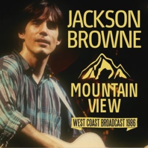 Jackson Browne - Mountain View (Fm Broadcast) i gruppen CD hos Bengans Skivbutik AB (4275226)