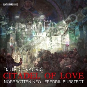 Zivkovic Djuro - Citadel Of Love i gruppen Musikk / SACD / Klassisk hos Bengans Skivbutik AB (4275378)