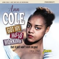 Cole Ann - Got My Mojo Working ? 1954-1962 i gruppen CD / Blues,Jazz hos Bengans Skivbutik AB (4275908)