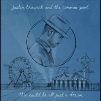 Trawick Justin And The Common Good - This Could Be All Just A Dream i gruppen VINYL / Svensk FolkeMusikkk,World Music hos Bengans Skivbutik AB (4276271)