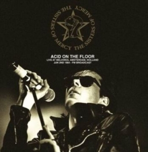 Sisters Of Mercy - Acid On The Floor Live Amsterdam 84 i gruppen Minishops / Sisters Of Mercy hos Bengans Skivbutik AB (4277039)