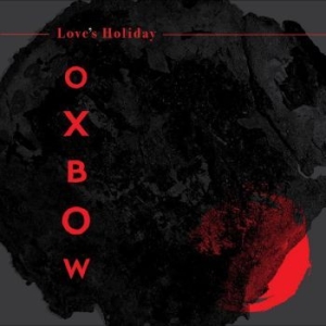 Oxbow - Love's Holiday i gruppen CD hos Bengans Skivbutik AB (4277892)