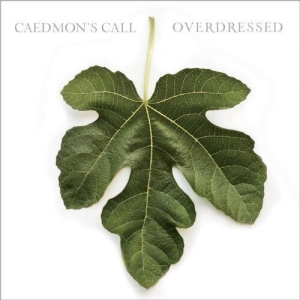 Caedmons Call - Overdressed i gruppen Externt_Lager / Naxoslager hos Bengans Skivbutik AB (4278494)