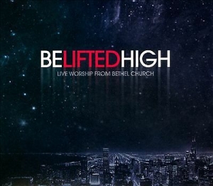 Bethel Church - Be Lifted High i gruppen Externt_Lager / Naxoslager hos Bengans Skivbutik AB (4278545)