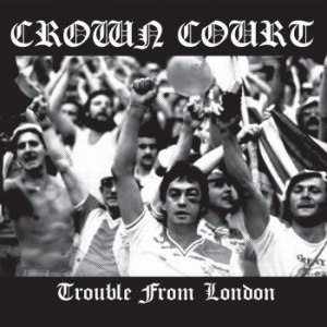 Crown Court - Trouble From London (Clear Vinyl Lp i gruppen VINYL hos Bengans Skivbutik AB (4279150)