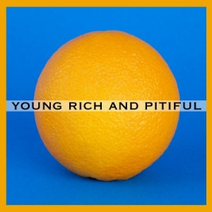 Young Rich And Pitiful - Young Rich And Pitiful i gruppen Labels / Bengans Distribusjon hos Bengans Skivbutik AB (4279425)