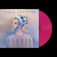 Loveless Lydia - Daughter (Opaque Pink Vinyl) i gruppen VINYL / Metal,Pop-Rock hos Bengans Skivbutik AB (4280029)