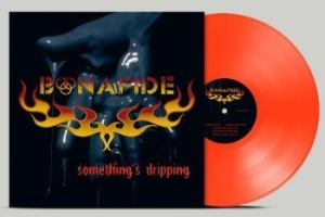 Bonafide - Somethings Dripping (Neon Orange Ts i gruppen VINYL / Metal,Pop-Rock hos Bengans Skivbutik AB (4280138)