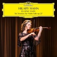 Hilary Hahn - Eugène Ysaye: Six Sonatas For Violin Solo, Op. 27 i gruppen CD / CD Klassisk hos Bengans Skivbutik AB (4280546)