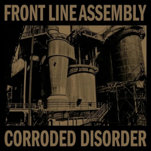 Front Line Assembly - Corroded Disorder i gruppen VINYL / Dance-Techno hos Bengans Skivbutik AB (4281151)