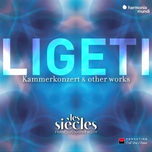 Les Siecles - Ligeti: Kammerkonzert & Other Works i gruppen CD / Klassisk,Annet hos Bengans Skivbutik AB (4281435)