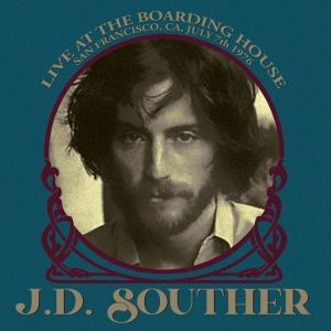 Jd Souther - Live At The Boarding House, San Francisco, Ca, July 7Th 1976 i gruppen VI TIPSER / Julegavetips CD hos Bengans Skivbutik AB (4284527)