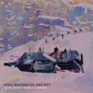 Mull Historical Society - In My Mind There's A Room i gruppen CD / Pop-Rock hos Bengans Skivbutik AB (4284554)