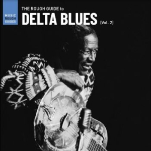 Various Artists - The Rough Guide To Delta Blues Vol. i gruppen VINYL / Jazz/Blues hos Bengans Skivbutik AB (4284693)