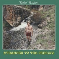 Ashton Taylor - Stranger To The Feeling i gruppen CD / Svensk FolkeMusikkk,World Music hos Bengans Skivbutik AB (4284707)