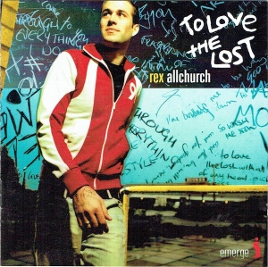 Allchurch Rex - To Love The Lost i gruppen Externt_Lager / Naxoslager hos Bengans Skivbutik AB (4284859)