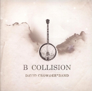 David Crowder Band - B Collision i gruppen Externt_Lager / Naxoslager hos Bengans Skivbutik AB (4284874)