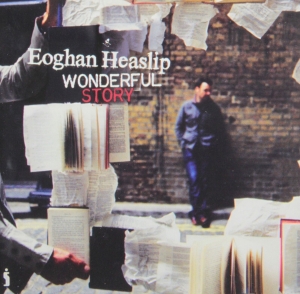 Heaslip Eoghan - Wonderful Story i gruppen Externt_Lager / Naxoslager hos Bengans Skivbutik AB (4284879)