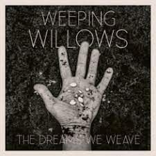 Weeping Willows - The Dreams We Weave i gruppen VI TIPSER / Årsbestelistor 2022 / Årsbeste 22 Morgan hos Bengans Skivbutik AB (4285028)