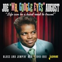 Joe ?Mr Google Eyes? August - Life Can Be A Hard Road To Travel ? i gruppen CD / Blues,Jazz hos Bengans Skivbutik AB (4285942)