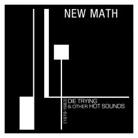 New Math - Die Trying & Other Hot Sounds (1979 i gruppen VI TIPSER / Julegavetips Vinyl hos Bengans Skivbutik AB (4287761)