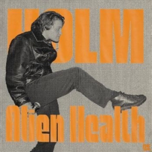 Holm - Alien Health (Orange Vinyl) i gruppen VI TIPSER / Julegavetips Vinyl hos Bengans Skivbutik AB (4287764)