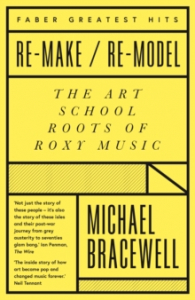 Michael Bracewell - Re-Make/Re-Model. The Art School Roots Of Roxy Music i gruppen CDON - Exporterade Artiklar_Manuellt / BØKER_CDON_Exporterade hos Bengans Skivbutik AB (4287835)