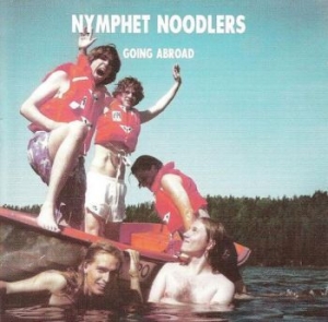 Nymphet Noodlers - Going Abroad (White Vinyl) i gruppen VINYL / Pop-Rock,Svensk Musikkk hos Bengans Skivbutik AB (4289342)