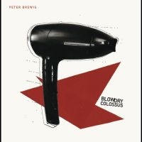 Brewis Peter - Blowdry Colossus i gruppen VINYL / Metal,Pop-Rock hos Bengans Skivbutik AB (4290441)