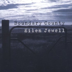 Jewell Eilen - Boundary County i gruppen CD / Pop-Rock hos Bengans Skivbutik AB (4291133)