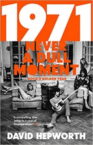 David Hepworth - 1971. Never A Dull Moment. Rock's Golden Year i gruppen CDON - Exporterade Artiklar_Manuellt / BØKER_CDON_Exporterade hos Bengans Skivbutik AB (4292967)