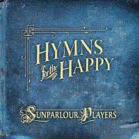 Sunparlour Players - Hymns For The Happy i gruppen VI TIPSER / Julegavetips CD hos Bengans Skivbutik AB (4293430)