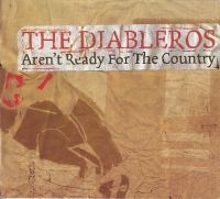 Diableros The - Aren't Ready For The Country i gruppen CD hos Bengans Skivbutik AB (4293432)