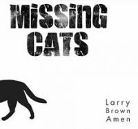 Missing Cats - Larry Brown Amen i gruppen VI TIPSER / Julegavetips CD hos Bengans Skivbutik AB (4293657)