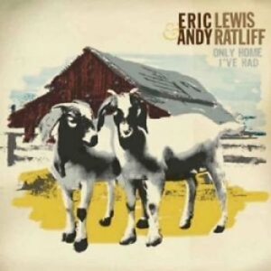 Lewis Eric And Ratliff Andy - Only Home I've Had i gruppen CD / Svensk FolkeMusikkk hos Bengans Skivbutik AB (4293947)