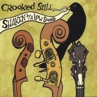 Crooked Still - Shaken By A Low Sound i gruppen CD / Pop-Rock,Svensk FolkeMusikkk hos Bengans Skivbutik AB (4294165)