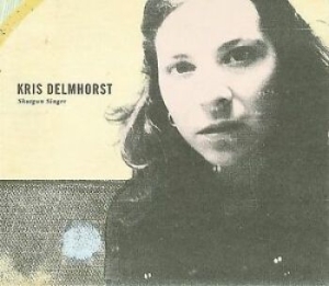 Delmhorst Kris - Shotgun Singer i gruppen CD / Pop-Rock hos Bengans Skivbutik AB (4294169)