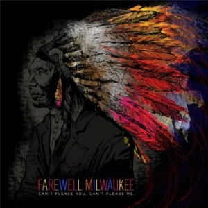 Farewell Milwaukee - Can't Please You Can't Please Me i gruppen VI TIPSER / Julegavetips CD hos Bengans Skivbutik AB (4294226)