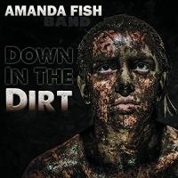 Amanda Fish Band - Down In The Dirt i gruppen CD / Blues,Jazz hos Bengans Skivbutik AB (4295492)