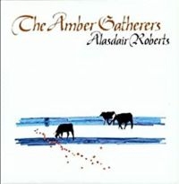 Roberts Alasdair - The Amber Gatherers i gruppen VINYL / Pop-Rock hos Bengans Skivbutik AB (4295863)