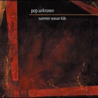 Pop Unknown - Summer Season Kills i gruppen VINYL / Pop-Rock hos Bengans Skivbutik AB (4295931)