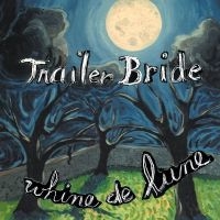 Trailer Bride - Whine De Lune i gruppen CD hos Bengans Skivbutik AB (4296109)