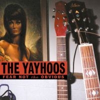 Yayhoos - Fear Not The Obvious i gruppen CD hos Bengans Skivbutik AB (4296113)