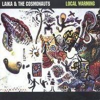 Laika & The Cosmonauts - Local Warming i gruppen VI TIPSER / Julegavetips CD hos Bengans Skivbutik AB (4297232)