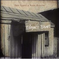 Lewis Eric And Ratliff Andy - Edgar's Blues i gruppen CD / Worldmusic/ FolkeMusikkk hos Bengans Skivbutik AB (4297247)