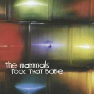 Mammals - Rock That Babe i gruppen VI TIPSER / Julegavetips CD hos Bengans Skivbutik AB (4297254)