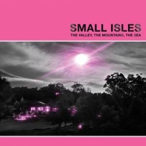 Small Isles - Valley The Mountains The Sea i gruppen VINYL / Pop-Rock hos Bengans Skivbutik AB (4298253)