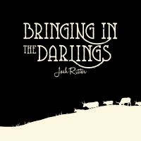 Ritter Josh - Bringing In The Darlings i gruppen CD hos Bengans Skivbutik AB (4298703)