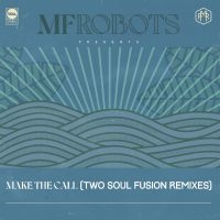 Mf Robots - Make The Call - Two Soul Fusion Rem i gruppen VINYL / Pop-Rock hos Bengans Skivbutik AB (4299852)